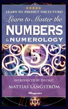 portada Learn to Master the Numbers and Numerology!: BRAND NEW! Introduced by Psychic Mattias Långström