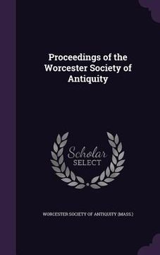 portada Proceedings of the Worcester Society of Antiquity (en Inglés)