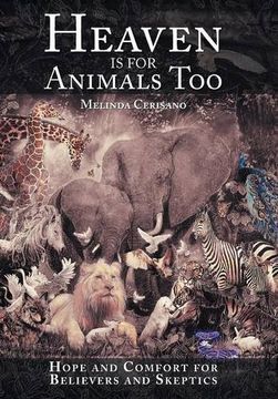 portada Heaven is for Animals Too: Hope and Comfort for Believers and Skeptics (in English)