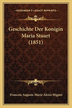 portada Geschichte Der Konigin Maria Stuart (1851) (en Alemán)