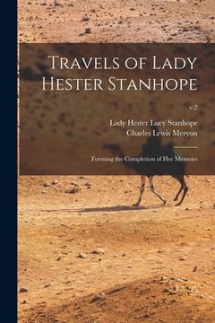 portada Travels of Lady Hester Stanhope; Forming the Completion of Her Memoirs; v.2 (in English)