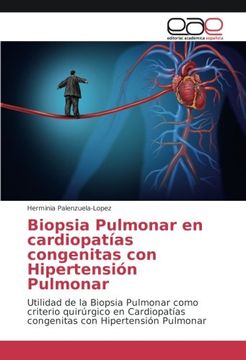 portada Biopsia Pulmonar en cardiopatías congenitas con Hipertensión Pulmonar: Utilidad de la Biopsia Pulmonar como criterio quirúrgico en Cardiopatías congenitas con Hipertensión Pulmonar