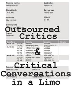 portada Outsourced Critics & Critical Conversations in a Limo: Art Fairs, Conversations, and Essays (in English)