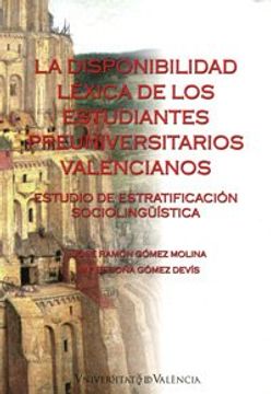 portada La Disponibilidad Léxica de los Estudiantes Preuniversitarios Valencianos: Estudio de Estratificación Sociolingüística: 56 (Pensament Cientifíc) (in Spanish)
