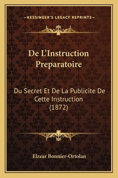 portada De L'Instruction Preparatoire: Du Secret Et De La Publicite De Cette Instruction (1872) (en Francés)