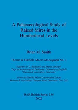 portada A Palaeoecological Study of Raised Mires in the Humberhead Levels (336) (British Archaeological Reports British Series) 