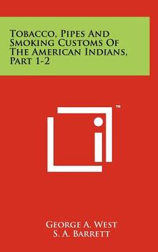 portada tobacco, pipes and smoking customs of the american indians, part 1-2 (en Inglés)