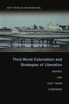 portada Third World Colonialism and Strategies of Liberation: Eritrea and East Timor Compared 