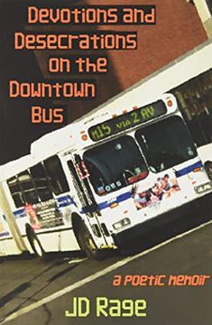 portada Devotions and Desecrations on the Downtown Bus: A Poetic Memoir (in English)