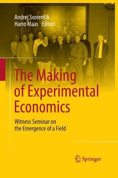 portada The Making of Experimental Economics: Witness Seminar on the Emergence of a Field (en Inglés)