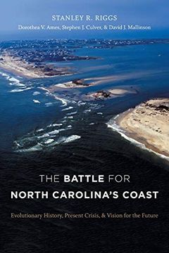 portada The Battle for North Carolina'S Coast: Evolutionary History, Present Crisis, and Vision for the Future (in English)