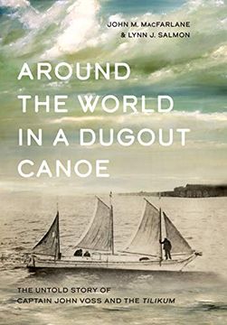 portada Around the World in a Dugout Canoe: The Untold Story of Captain John Voss and the Tilikum (en Inglés)