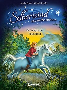 portada Silberwind, das weiße Einhorn - Der magische Feuerberg: Band 2 (en Alemán)