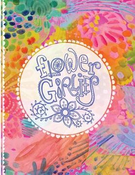 portada Flower Girlies Coloring Book: girlie, flowery, hand-drawn illustrations to color (in English)