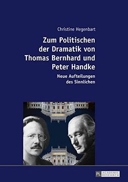 portada Zum Politischen der Dramatik von Thomas Bernhard und Peter Handke: Neue Aufteilungen des Sinnlichen (en Alemán)
