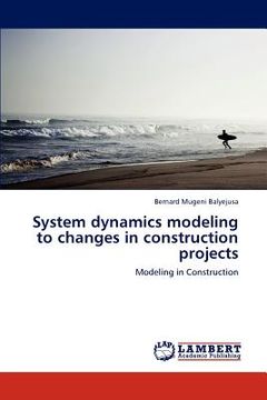 portada system dynamics modeling to changes in construction projects (en Inglés)
