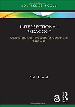 portada Intersectional Pedagogy: Creative Education Practices for Gender and Peace Work (Routledge Research in Educational Equality and Diversity) (en Inglés)