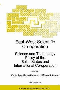 portada East-West Scientific Co-Operation: Science and Technology Policy of the Baltic States and International Co-Operation (en Inglés)