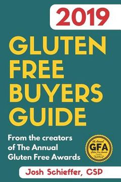 portada 2019 Gluten Free Buyers Guide: Connecting you to the best in gluten free so you can skip to the good stuff. (en Inglés)