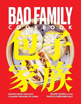 portada Bao Family Cookbook: Recipes From the Eight Culinary Regions of China (en Inglés)