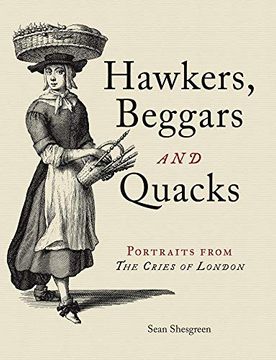 portada Hawkers, Beggars and Quacks: Portraits From the Cries of London (en Inglés)
