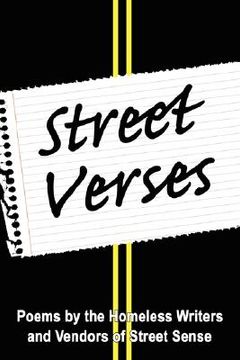 portada street verses: poems by the homeless writers and vendors of street sense (en Inglés)