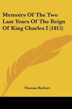 portada memoirs of the two last years of the reign of king charles i (1815)
