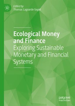 portada Ecological Money and Finance: Exploring Sustainable Monetary and Financial Systems (en Inglés)