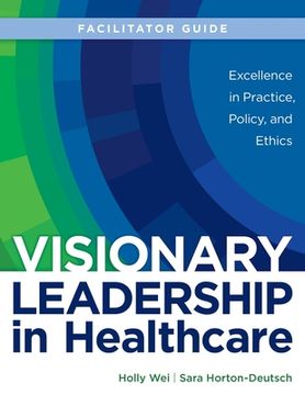 portada FACILITATOR GUIDE for Visionary Leadership in Healthcare (in English)