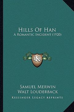 portada hills of han: a romantic incident (1920) (en Inglés)