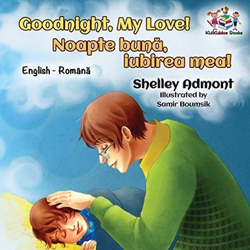 portada Goodnight, My Love! (English Romanian Children's Book): Romanian Bilingual Book for Kids (English Romanian Bilingual Collection)