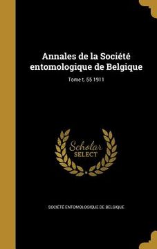 portada Annales de la Société entomologique de Belgique; Tome t. 55 1911 (en Francés)