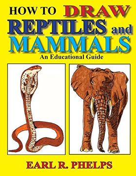 portada How To Draw Reptiles and Mammals: An Educational Guide