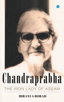portada Chandraprabha: The iron lady of Assam (en Inglés)