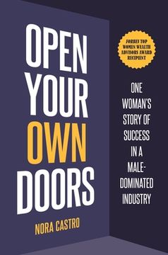 portada Open Your Own Doors: One Woman's Story of Success in a Male-Dominated Industry (en Inglés)