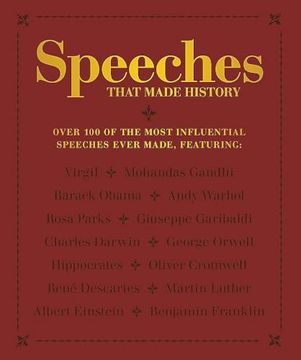 portada Speeches That Made History: Over 100 of the Most Influential Speeches Ever Made