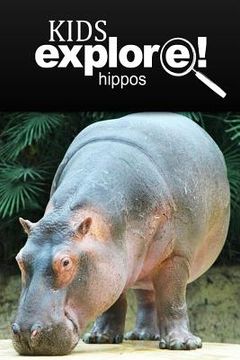 portada Hippos - Kids Explore: Animal books nonfiction - books ages 5-6 (en Inglés)