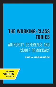 portada The Working-Class Tories: Authority, Deference and Stable Democracy (in English)