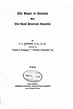 portada The negro in America, and the ideal American republic (en Inglés)