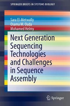 portada Next Generation Sequencing Technologies And Challenges In Sequence Assembly (springerbriefs In Systems Biology) (in English)