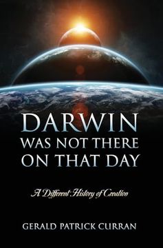 portada Darwin was not There on That Day: A Different History of Creation (en Inglés)