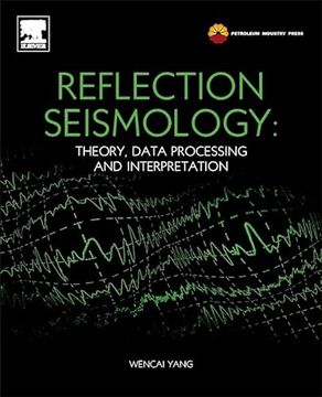 portada Reflection Seismology: Theory, Data Processing and Interpretation de Yang Wencai(Elsevier Ltd) (in English)