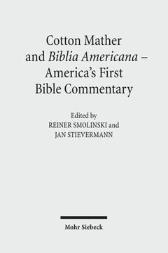 portada Cotton Mather and Biblia Americana - America's First Bible Commentary: Essays in Reappraisal