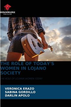 portada The Role of Today's Women in Lojano Society (en Inglés)
