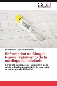 portada enfermedad de chagas: nuevo tratamiento de la cardiopat a incipiente (in English)
