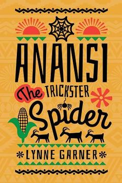 portada Anansi The Trickster Spider (en Inglés)