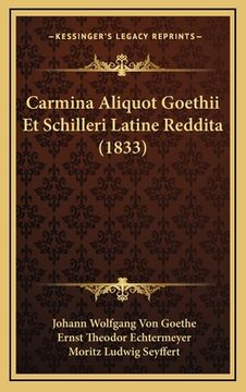 portada Carmina Aliquot Goethii Et Schilleri Latine Reddita (1833) (en Latin)