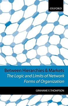 portada Between Hierarchies and Markets: The Logic and Limits of Network Forms of Organization 