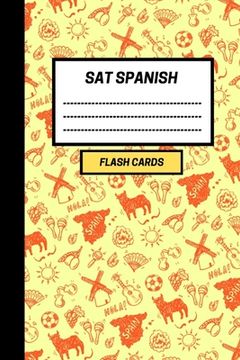 portada SAT Spanish: Create your own SAT Spanish vocabulary Flash cards. Includes Spaced Repetition and Lapse Tracker (480 cards) (en Inglés)