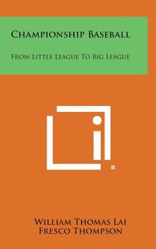 portada Championship Baseball: From Little League to Big League (in English)